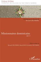 Couverture du livre « Missionnaires dominicains Tome 2 » de Bernard Grunberg et Benoit Roux et Josiane Grunberg aux éditions L'harmattan