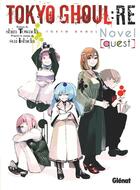 Couverture du livre « Tokyo ghoul : Re : novel [quest] » de Sui Ishida aux éditions Glenat