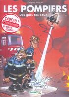 Couverture du livre « Les pompiers Tome 1 : des gars des eaux » de Christophe Cazenove et Stedo aux éditions Bamboo