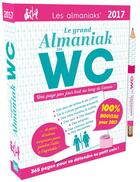 Couverture du livre « Le grand almaniak des WC 2017 » de  aux éditions Editions 365