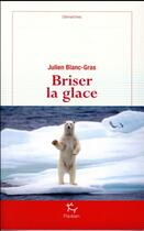 Couverture du livre « Briser la glace » de Julien Blanc-Gras aux éditions Paulsen