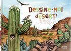 Couverture du livre « Dessine-moi un désert ! les milieux arides » de Emmanuelle Grundmann et Capucine Mazille aux éditions Ricochet