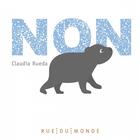 Couverture du livre « Non » de Claudia Rueda aux éditions Rue Du Monde