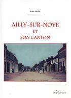 Couverture du livre « Ailly-sur-Noye et son canton » de Mollet Jules aux éditions La Vague Verte