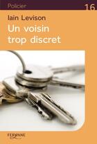 Couverture du livre « Un voisin trop discret » de Iain Levison aux éditions Feryane