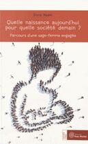 Couverture du livre « Quelle naissance aujourd'hui pour quelle société demain ? ; parcours d'une sage-femme engagée » de Doris Nadel aux éditions Yves Michel