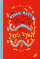 Couverture du livre « Les vers de terre mangent des cacahuètes » de Elisa Gehin aux éditions Thierry Magnier