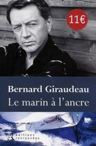 Couverture du livre « Le marin à l'ancre » de Bernard Giraudeau aux éditions Les Editions Retrouvees