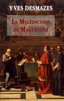 Couverture du livre « La malédiction de Maguelone » de Yves Desmazes aux éditions T.d.o