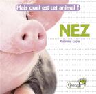 Couverture du livre « Mais quel est cet animal ? ; nez » de Katrine Crow aux éditions Grenouille