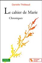Couverture du livre « Le cahier de Marie » de Danielle Thiebaud aux éditions Chronique Sociale