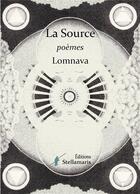 Couverture du livre « La source » de Lomnava aux éditions Stellamaris