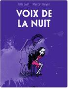 Couverture du livre « Voix de la nuit » de Marcel Beyer et Ulli Lust aux éditions Ca Et La