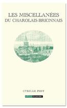 Couverture du livre « Les Miscellanées du Charolais-Brionnais » de Cyrille Piot aux éditions Editions Du Poutan