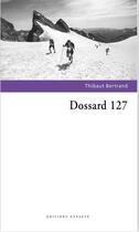 Couverture du livre « Dossard 127 » de Thibaut Bertrand aux éditions Gypaete