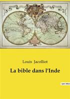 Couverture du livre « La Bible dans l'Inde » de Louis Jacolliot aux éditions Culturea