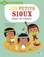 Couverture du livre « Les Petits Sioux t.3 ; bravo, les cuistots ! » de Romain Guyard et Christophe Loupy aux éditions Belin Education