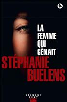 Couverture du livre « La femme qui gênait » de Stephanie Buelens aux éditions Calmann-levy