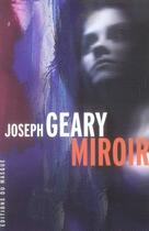 Couverture du livre « Miroir » de Joseph Geary aux éditions Editions Du Masque