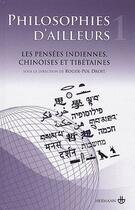 Couverture du livre « Philosophies d'ailleurs Tome 1 ; les pensées indiennes, chinoises et tibétaines » de Roger-Pol Droit aux éditions Hermann