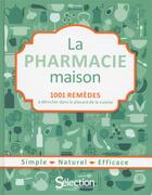 Couverture du livre « La pharmacie maison » de  aux éditions Selection Du Reader's Digest