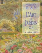 Couverture du livre « L'art du jardin zen - une philosophie ecologique » de Ray Veronica aux éditions Table Ronde