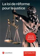 Couverture du livre « La loi de réforme pour la justice ; à jour des décrets du 30 août 2019 » de  aux éditions Lexisnexis