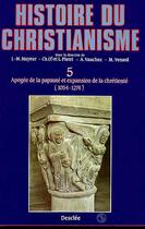 Couverture du livre « Histoire du christianisme t.5 ; apogée de la papauté et expansion de la chrétienté, 1054-1274 » de  aux éditions Mame