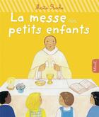 Couverture du livre « La messe des petits enfants » de Maite Roche aux éditions Mame