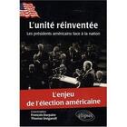 Couverture du livre « L'unité réinventée ; les présidents américains face à la nation » de Francois Durpaire aux éditions Ellipses