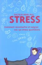 Couverture du livre « Stress : comment reconnaitre et soigner vos 150 stress quotidiens » de Clement Brisbane aux éditions Grancher