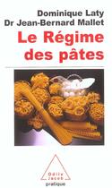 Couverture du livre « Le regime des pates » de Laty/Mallet aux éditions Odile Jacob