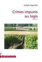 Couverture du livre « Crimes impunis au logis » de Seguinot J aux éditions Societe Des Ecrivains