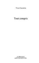 Couverture du livre « Tout compris t.1 » de Yves Guesdon aux éditions Le Manuscrit