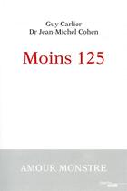 Couverture du livre « Moins 125 » de Jean-Michel Cohen et Carlier Guy aux éditions Cherche Midi
