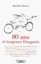 Couverture du livre « 80 ans et toujours fringants » de Danielle Moreau aux éditions Michel Lafon