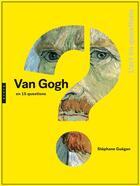 Couverture du livre « Vincent Van Gogh en 15 questions » de Stephane Guegan aux éditions Hazan