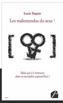 Couverture du livre « Les malentendus du sexe ! » de Lucie Taquin aux éditions Editions Du Panthéon