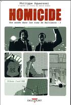 Couverture du livre « Homicide ; une année dans les rues de Baltimore Tome 3 : 10 février - 2 avril 1988 » de Philippe Squarzoni aux éditions Delcourt