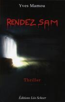 Couverture du livre « Rendez Sam » de Yves Mamou aux éditions Leo Scheer