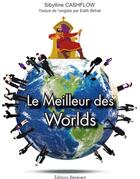 Couverture du livre « Le meilleur des worlds » de Sibylline Cashflow aux éditions Benevent