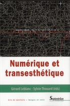 Couverture du livre « Numérique et transesthétique » de Sylvie Thouard et Gerard Leblanc aux éditions Pu Du Septentrion