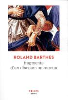 Couverture du livre « Fragments d'un discours amoureux » de Roland Barthes aux éditions Points