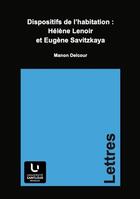 Couverture du livre « Dispositifs de l'habitation : Hélène Lenoir et Eugene Savitzkaya » de Manon Delcour aux éditions Pu De Saint Louis