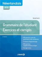 Couverture du livre « Néerlandais ; grammaire de l'étudiant ; exercices et corrigés ; A2-C1 (2e édition) » de Gerda Sonck aux éditions De Boeck Superieur