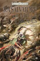 Couverture du livre « Les Royaumes Oubliés - les lames du chasseur Tome 1 : les mille orques » de R. A. Salvatore aux éditions Bragelonne