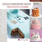 Couverture du livre « Gâteaux d'anniversaire créatifs ; pour les petits et les grands » de Hanane Liagre aux éditions Creapassions.com