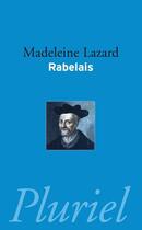 Couverture du livre « Rabelais : L'humaniste » de Madeleine Lazard aux éditions Pluriel