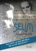 Couverture du livre « Selim » de Andre Vallee aux éditions Persee