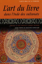 Couverture du livre « Art du livre dans l' inde des sultanats. » de De La Perriere aux éditions Sorbonne Universite Presses